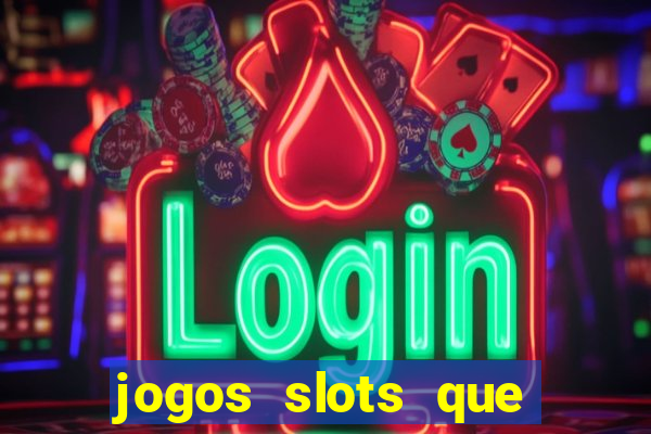 jogos slots que pagam no cadastro